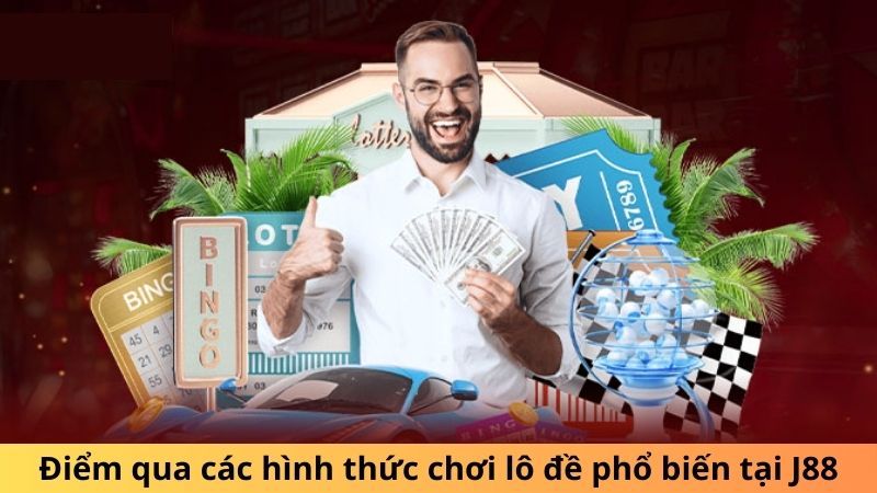 Điểm qua các hình thức chơi lô đề phổ biến tại J88